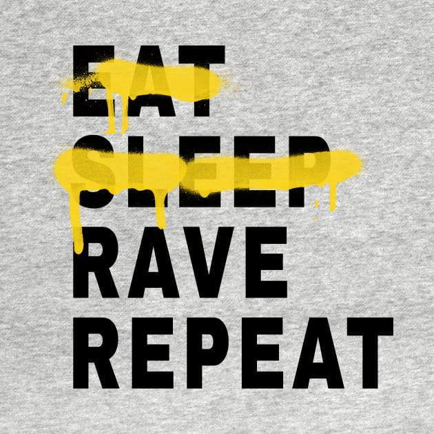 Eat Sleep Rave Repeat by Acid_rain